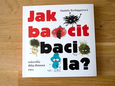 Jak bacit bacila? How to kill bacteria? illustrations by jitka petrová