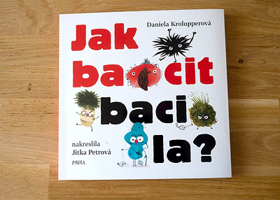 Jak bacit bacila? How to kill bacteria? illustrations by jitka petrová