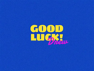 Good Luck Drew ae after affects ai animation branding design illustration logo motion motion graphics motiondesign movement type typography vector