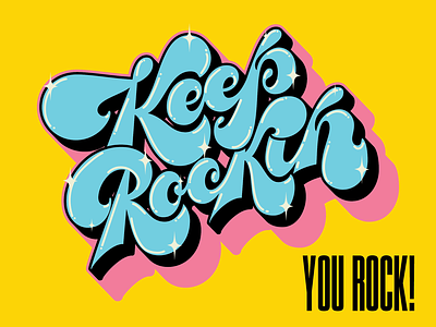 Keep Rockin... you rock! design illustration lettering retro type typography vector vintage