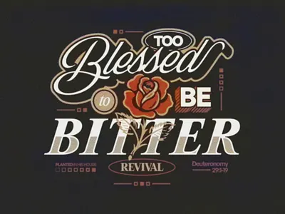 Too Blessed To Be Bitter | Apparel Design analog apparel blessed brand branding church design flower illustration logo logo design minimal ministry plant revival rose shirt simple texture tshirt