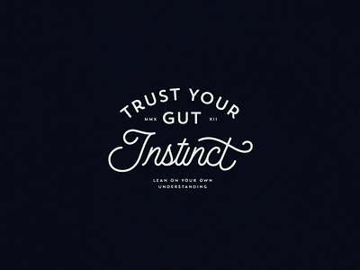 Trust Your Gut Instinct badge custom lettering instinct lettering lockup monoline monoweight principle retro script trust your gut type typography vector vintage