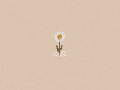 Love Yourself First branding daisy design flowers graphic design illustration illustrator logo mantra motto self care self love type