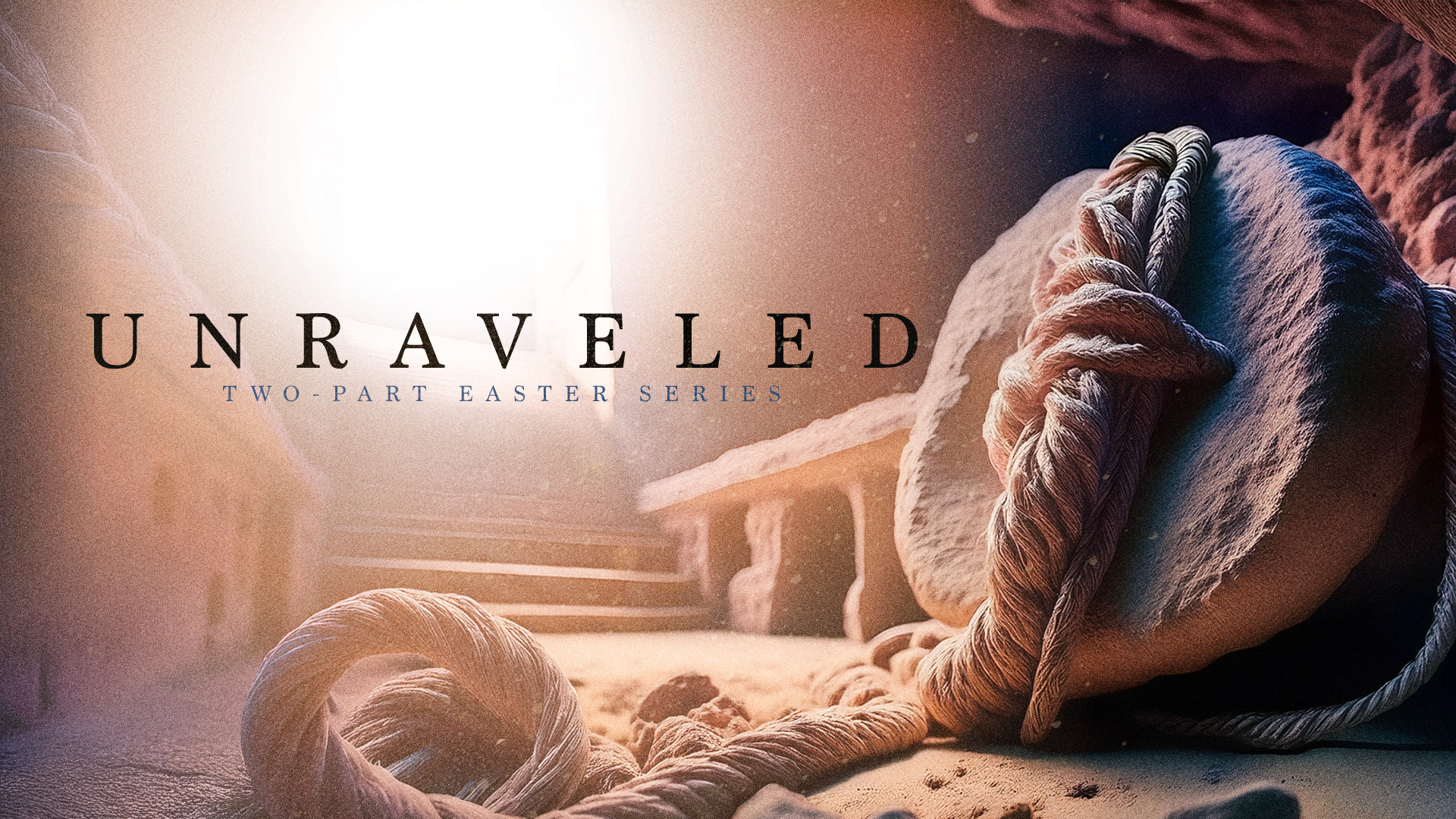 Unraveled Sermon Series