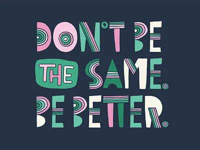 Be Better colorful cute font fun hand drawn handwriting type typography