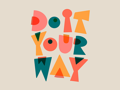 Do it your way hand lettering let lettering letters logo newsletter substack type typography