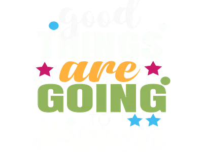 Good Things are Going To Happen happiness quotes