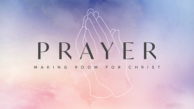 Prayer Sermon Series church design graphic design prayer sermon series
