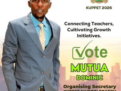 kuppet 2026 poster campiagn for teacher dominic mutua branding campaign poster design graphic design ibconcept kuppet kuppet organising secretary logo mainadev nairobi poster teachers