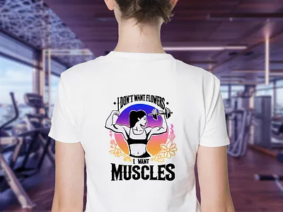 I Don't Want Flowers, I Want Muscles - T-shirt design design empowerment feminism fitness flowers graphic design gym motivational muscles pumpcover shirt t shirt weightlifting workout