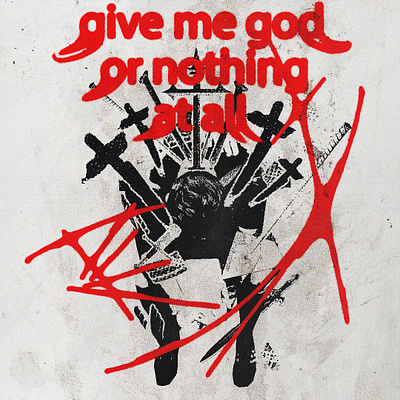 GiveMeGodOrNothingAtAll graphic design