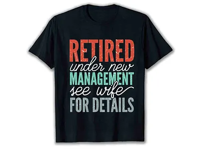 Retired Under New Management See Wife For Details branding colour design freelancer gift gift for girl gift wife illustration management merch design new shirt retired retired under new management tee shirt trend shirt ui usa shirt wife