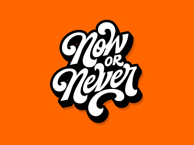 Now or Never branding design graphic design handlettering lettering logo logotype motivational quote vector