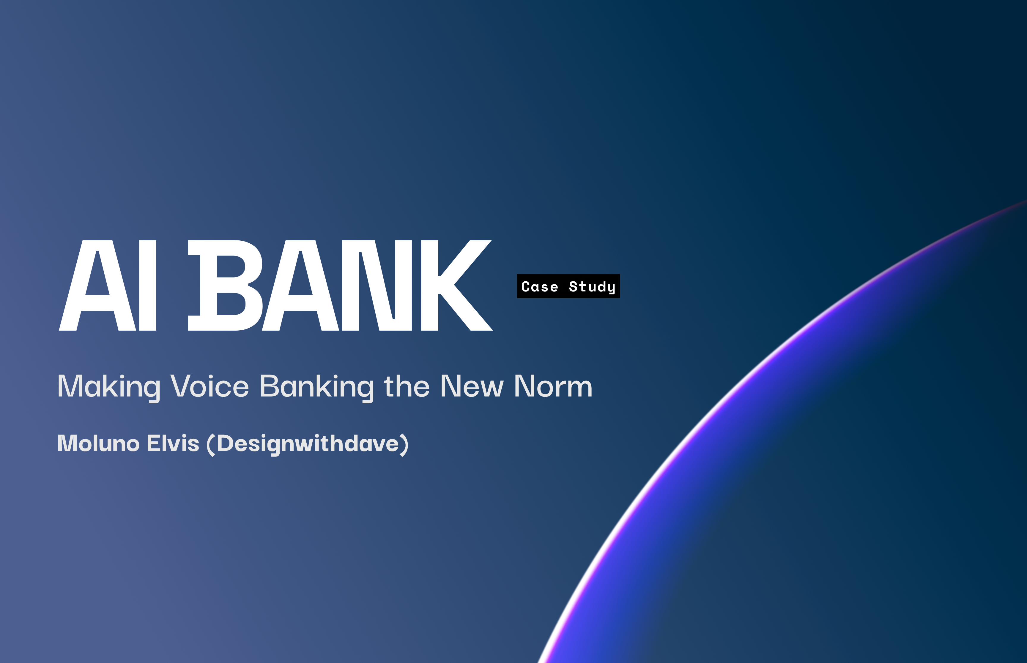 AI BANK-Case Study alexa artificial intelligence assistant behance case studies chatbot deep learning finance fintech machine learning machinelearning research sound ui uiux ux ux case study voice search