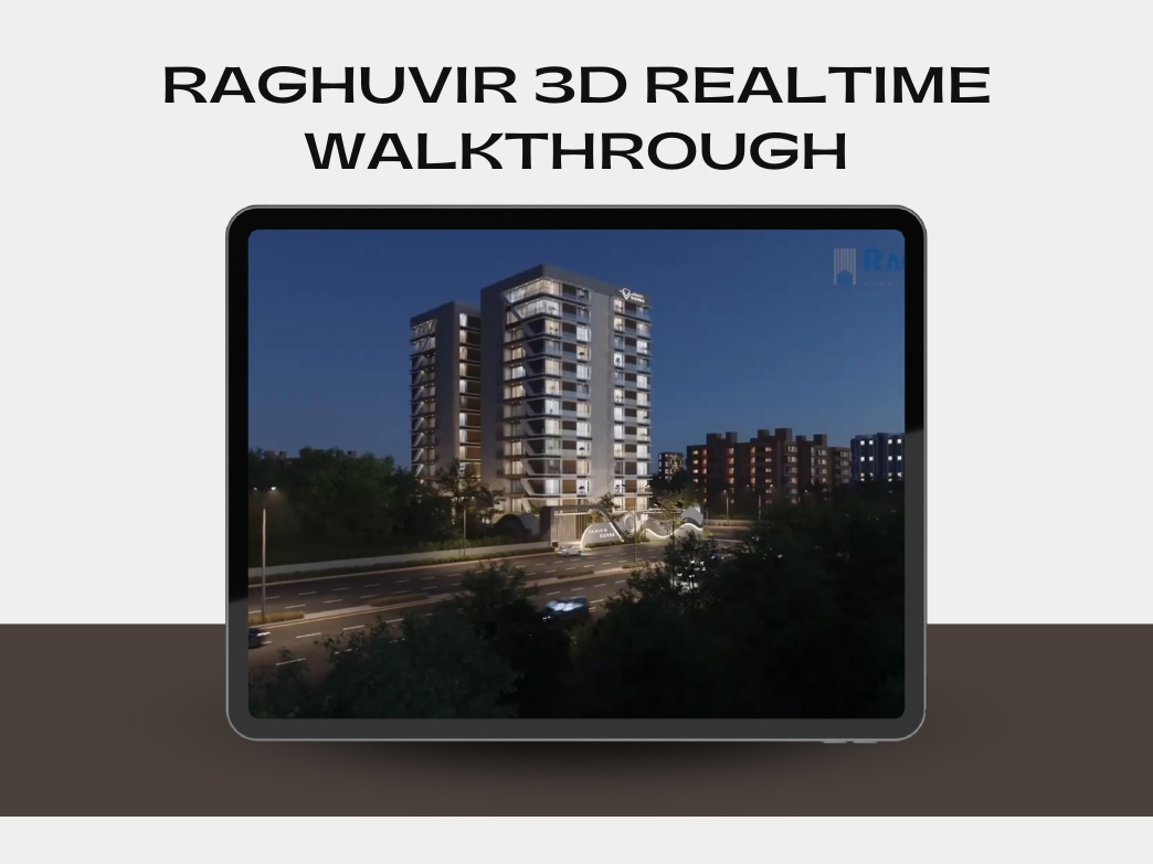 RAGHUVIR 3D Realtime Walkthrough 2d animation 3d animation animation motion graphics real estate animation remote property viewing