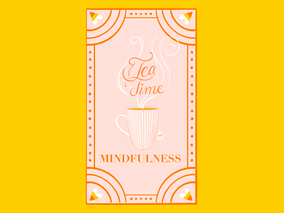 Tea Time Mindfulness Illustration animation calm vibe cozy design cute lettering daily ritual decorative print feminine design hot beverage kitchen art mindful moment pastel colors peaceful scene positive vibes relaxing aesthetic self care soft style tea illustration tea lover warm tones wellness