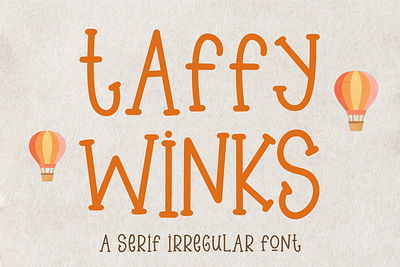 Taffy Winks - Serif Irregular brandingfont font serif font serif irregular typography