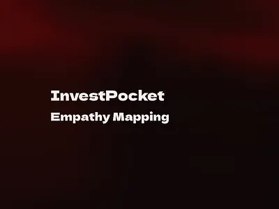 InvestPocket: Empathy Mapping ecommerce education fintech