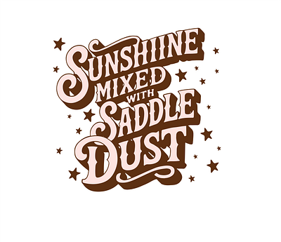 Sunshine Mixed With Saddle Dust branding cosmic cowboy cowgirl graphic graphic design handdrawn lettering logo quote retro rodeo saddle southwest sticker text typography western wildwest yeehaw