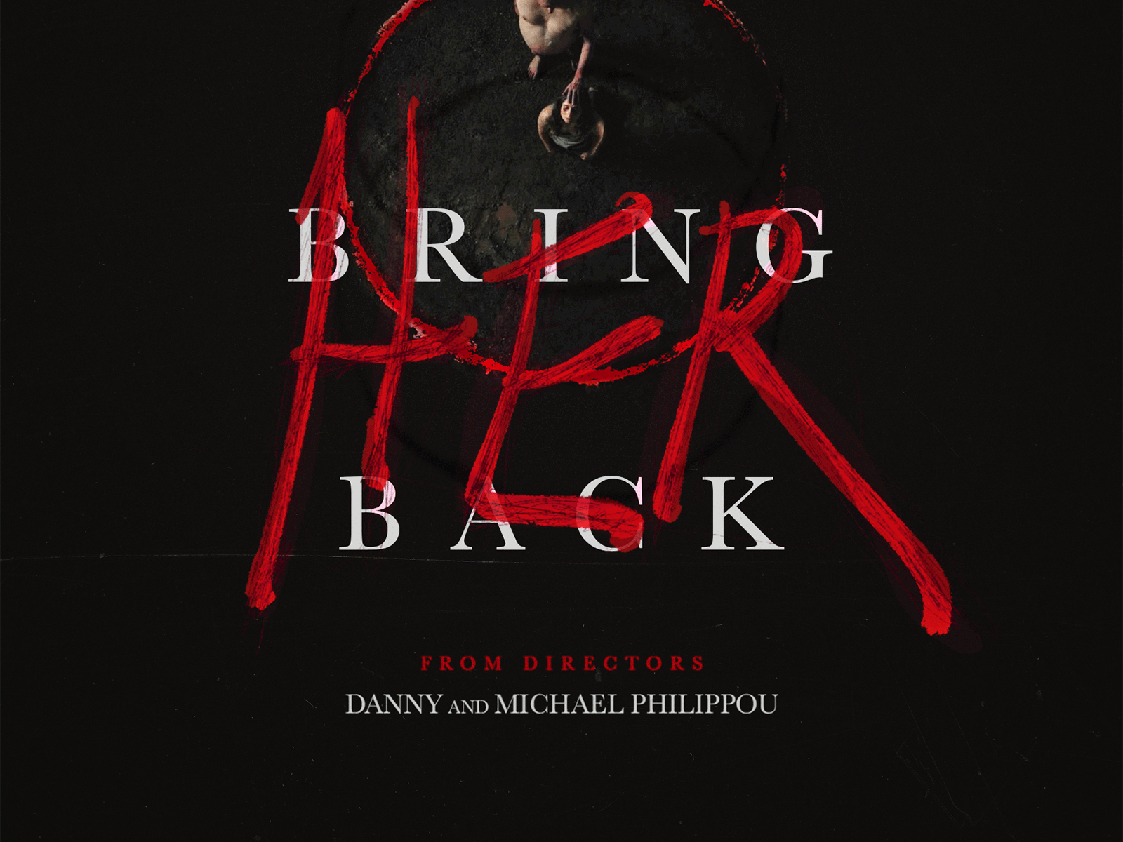 Bring Her Back a24 animation bring her back bring her back movie bring her back movie poster bring her back poster bring her back posters horror horror art horror design movie poster movie posters poster poster art type typography