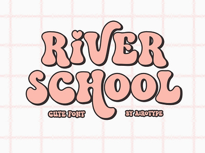 River School - Bold Cute Retro Font boho font bold tont classic font comic font cute font display font festive font font fonts groovy font handwriting lettering nostalgic font old font retro font swash font typeface typography vintage font