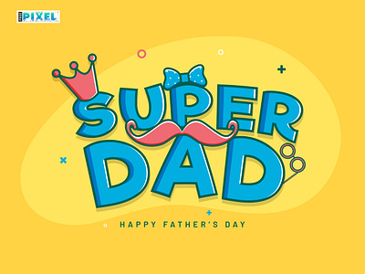 Happy Father's Day 3d element dad design event family father love fathers day fathers day post freepixel graphic design happy fathers day illustration sticker super dad vector vector design