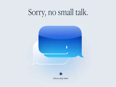 Sorry, no small talk. blue chat design figma glass icon illustration ios messages poster whale