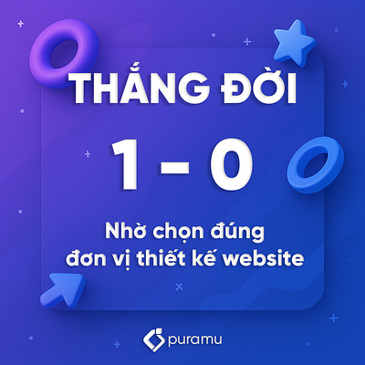 🏆 Thắng đời 1-0 nhờ chọn đúng đơn vị thiết kế web 3d animation branding design graphic design illustration logo motion graphics puramu responsive design social media social media post ui ui design uiux ux design uxui design web design website design wordpress website