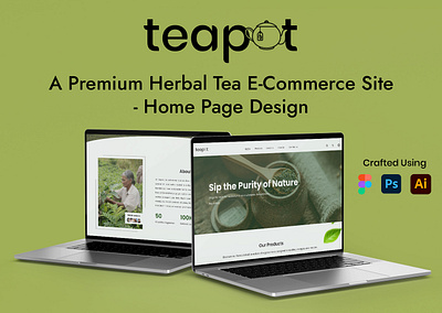Premium Herbal Tea Ecommerce Site | Teapot | Home Page Design ecommerce figma herbal tea home page illustrator landing page logo logo design photoshop premium ui ui design uiux ux ux design web design website