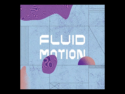 Fluid Motion animation collage geometry graphic design illustration layout motion graphics