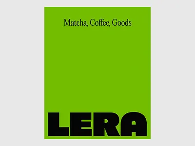 Minimal Poster for LERA brand visual cafe branding clean composition coffee identity color balance design communication graphic design green palette minimalist layout modern branding poster design product packaging retail signage sans serif striking minimalism strong contrast type exploration typography visual identity