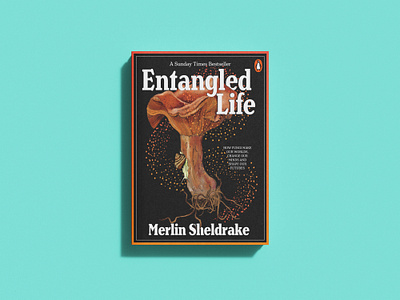 Entangled Life - Book Cover Design & Illustration adobephotoshop bookcover bookcoverdesign botanical coverdesign coverillustration graphicdesign illustration mushroom nature scientificillustration wildlife