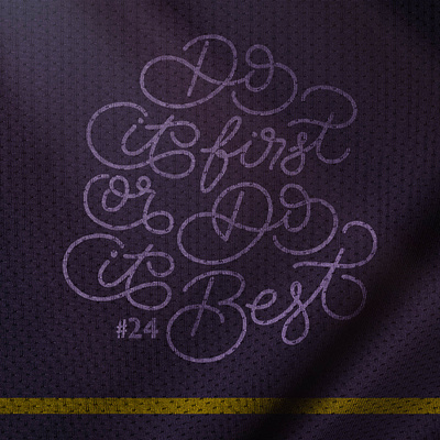 Lettering Quote "Do it first or do it best" - Kobe Bryant graphic design illustration typography