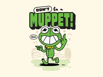 Don't be a muppet! character character design design funny graphic design illustration kermit mascot mascot design muppet muppets vector
