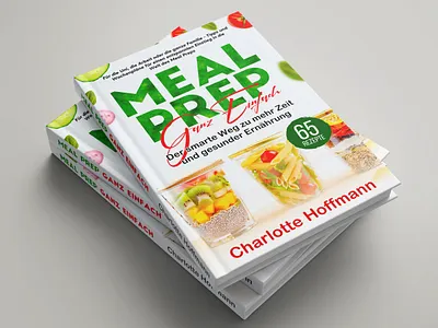 Meal Prep ganz einfach - Cookbook Cover Design 3d cover design adobe photoshop amazon book arfin mehedi book art book cover book cover design cookbook cookbook cover cover design design ebookcover graphic design illustration kindle cover design kindlecover meal prep meal prep ganz einfach mockup design recipe book cover