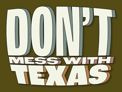 Don't Mess With Texas Animation 2d 3d after effects aftereffects animation design dontmesswithtexas dribbble faux graphic design motion motion design motion graphics texas text animation textanimation tx typography