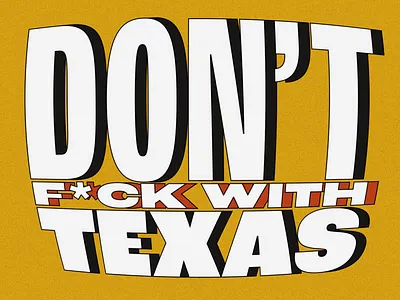 Don't F With Texas Animation 2d 3d animation austin dallas design designinspiration dont mess with texas dribbble graphic design inspiration logo motion design motion graphics quote slogan texas text animation typography vector