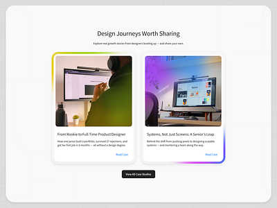 Design Journeys Worth Sharing carddesign cleanui contentdesign designcasestudy designjourney designsystem designthinking dribbbleshowcase figmadesign gradientoverlay growthdesign interfacedesign modernux productdesign realstories uidesign uxinspiration visualnarrative webcomponent weblayout