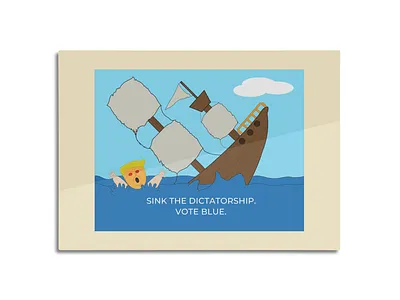 SinkTheDictatorshipVoteBlue_Artboard activism design graphic artistry humor illustration print on demand typography