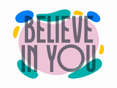 Believe In You design design exploration display font exploration font graphic design typeface