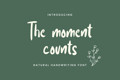 The moment counts font beauty branding cute design font font design graphic design handwriting font handwritten hello dribbble illustration logo messy natural scribble type typography ui