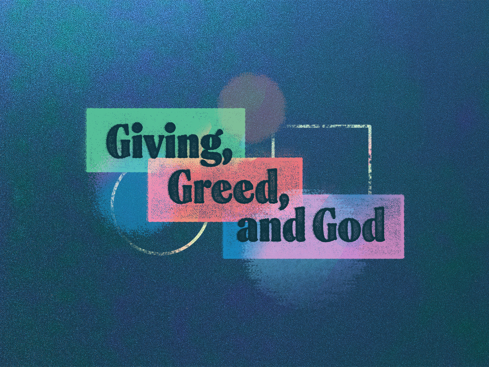 Example of Giving, Greed, and God