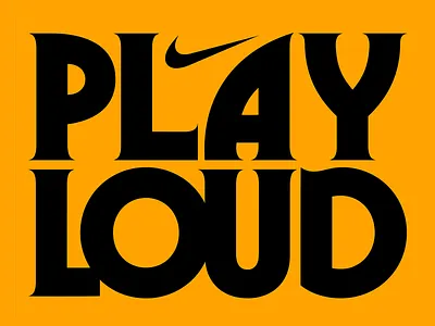 Nike: Play Loud Campaign Typography black yellow bold bold letters bold typography brand identity branding branding design color contrast creative design graphic design logo nike play loud typo typography visual identity vranding design yellow