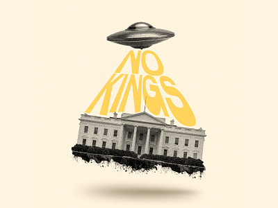 No Kings abduction alien democrat editorial king levitate metaphor no king political politics united states white house