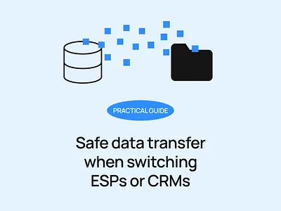 Safe data transfer when switching ESPs or CRMs email email builder email campaign email design email marketing email newsletter email templates email tips esps or crms marketing tips newsletter or crms