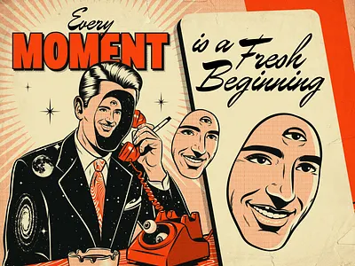 Every moment is a fresh beginning design halftone illustration life moment psychedelic retro surreal surrealism typography vector vintage vintage ad vintage comics wisdom