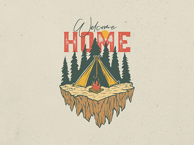 Welcome Home Camping adventure apparel backpacker campfire camping hiking holiday illustration mountain national park nature outdoor summer t shirt design tent wanderlust wildlife