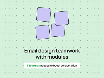 Email design teamwork with modules email email builder email campaign email design email marketing email newsletter email templates email tips html email marketing tips newsletter web design