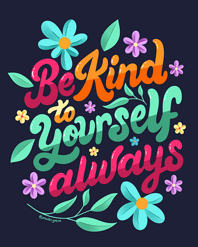 Be Kind To Yourself be kind bright digitalart flowers hand lettering human made inspirational inspire ipad pro motivation procreate