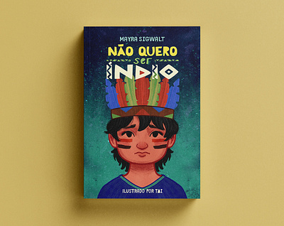 Não quero ser índio X Tai childrens book culture family heritage history publishing